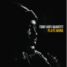 Tony Kofi Quartet - Plays Monk