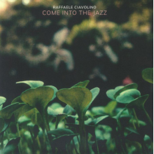 Ciavolino, Raffaele - Come Into the Jazz