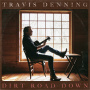 Denning, Travis - Dirt Road Down