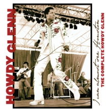 Glenn, Howdy - I Can Almost See Houston: the Complete Howdy Glenn