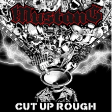 Mustang - Cut Up Rough
