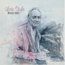 Stace, Wesley - Late Style