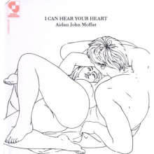 Moffat, Aidan John - I Can Hear Your Heart