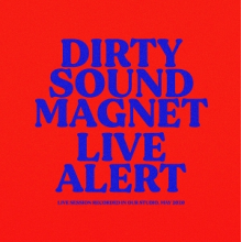 Dirty Sound Magnet - Live Alert