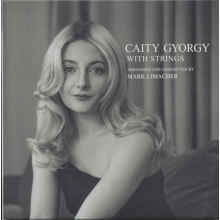 Gyorgy, Caity - Caity Gyorgy With Strings