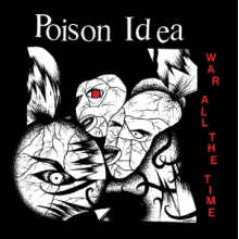 Poison Idea - War All the Time
