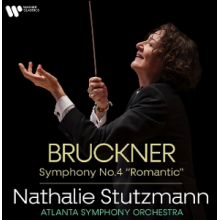Stutzmann, Nathalie & Atlanta Symphony Orchestra - Bruckner: Symphony No. 4 "Romantic"