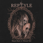 Reptyle - Blazed Shades & Throned Veils