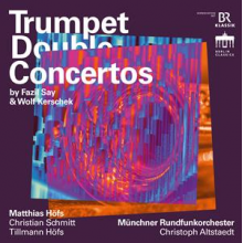 Hofs, Matthias & Munchner Rundfunkorchester & Christian Schmitt - Say & Kerschek: Trumpet Double Concertos