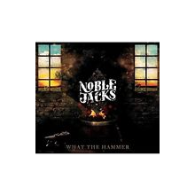 Noble Jacks - What the Hammer