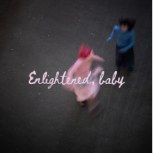 Pom - Enlightened, Baby