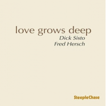 Sisto, Dick & Fred Hersch - Love Grows Deep