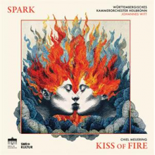 Spark & Wurttembergisches Kammerorchester Heilbronn & Johannes Witt - Chiel Meijering: Kiss of Fire