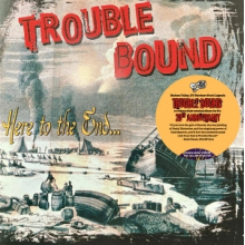 Trouble Bound - Here To the End