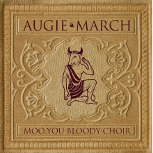 Augie March - Moo, You Bloody Choir