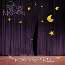 Birthday Massacre - Show and Tell