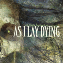 As I Lay Dying - An Ocean Between Us