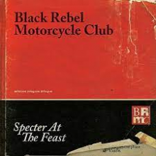 Black Rebel Motorcycle Club - Specter At the Feast