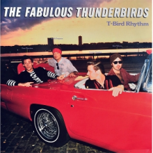 Fabulous Thunderbirds - T Bird Rhythm