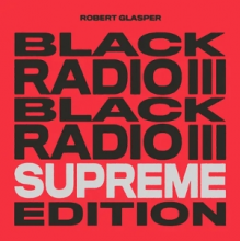 Glasper, Robert - Black Radio Iii (Supreme Edition)