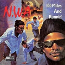 N.W.A. - 100 Miles and Runnin'
