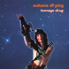 Sultans of Ping F.C. - Teenage Drug