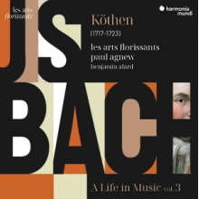 Les Arts Florissants & Paul Agnew & Benjamin Alard - J.S. Bach: Kothen - a Life In Music Vol. 3