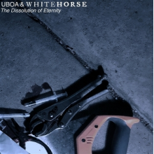 Uboa & Whitehorse - The Dissolution of Eternity
