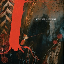 We Stood Like Kings - Pinocchio
