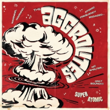 Aggrolites - Super Atomic