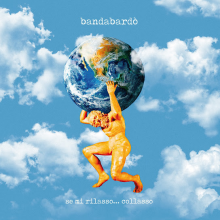 Bandabardo - Se Mi Rilasso Collasso