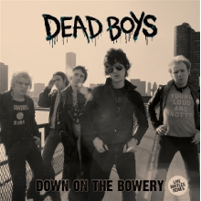 Dead Boys - Down On the Bowery