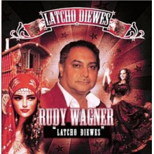 Wagner, Rudy - Latcho Diewes