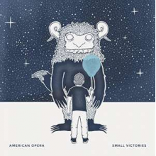 American Opera - Small Victories