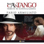 Armiliato, Fabio & Fabrizio Mocata - Recital Cantango - Tribute To Schipa and Gardel