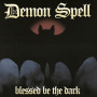 Demon Spell - Blessed Be the Dark