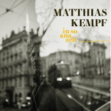 Kempf, Matthias - In So Ana Zeit