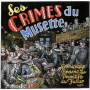 Les Primitifs Du Futur - Les Crimes Du Musette
