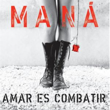 Mana - Amar Es Combatir