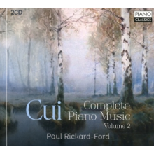 Rickard-Ford, Paul - Cui: Complete Piano Music Volume 2