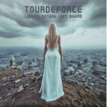 Tourdeforce - Leaving Nothing Left Behind