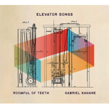 Kahane, Gabriel & Roomful of Teeth - Elevator Songs