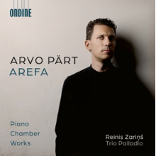 Zarins, Reinis - Arvo Part: Arefa - Piano Chamber Works