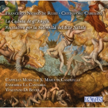 Cappella Musicale Santa Maria In Campitelli - De Rossi & Caresana: La Caduta De Gl'angeli / Recitativo Per La Solennita Del S.To Natale