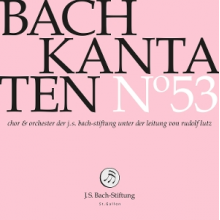 Choir & Orchestra of the J.S. Bach Foundation - Bach Kantaten No. 53