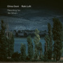 Duni, Elina & Rob Luft - Reaching For the Moon