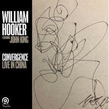 Hooker, William - Convergence: Live In China
