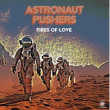 Astronaut Pushers - Fires of Love