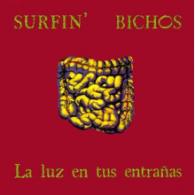 Surfin' Bichos - La Luz En Tus Entranas