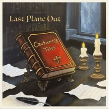 Last Plane Out - Cautionary Tales